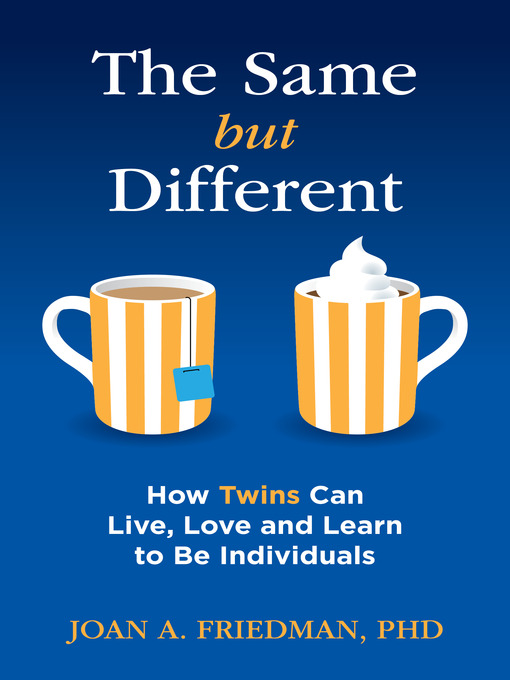 Title details for The Same but Different by Joan A. Friedman, PhD - Available